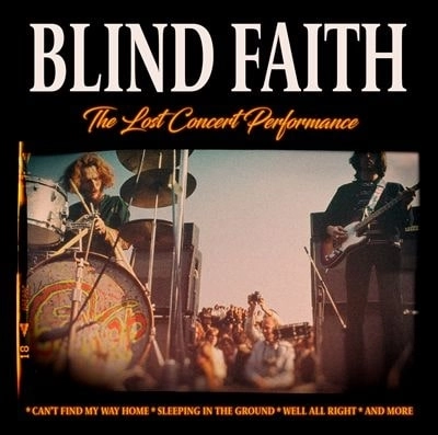 BLIND FAITH / ブラインド・フェイス / THE LOST CONCERT PERFORMANCE
