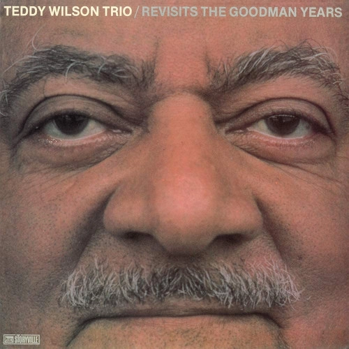 TEDDY WILSON / テディ・ウィルソン / REVISITS THE GOODMAN YEARS