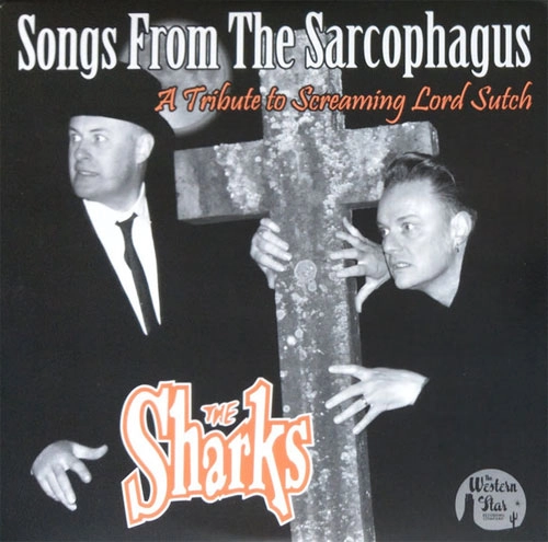 SHARKS (UK/PSYCHOBILLY) / シャークス / SONGS FROM THE SARCOPHAGUS（TRIBUTE TO SCREAMING LORD SUTCH)（10") / SONGS FROM THE SARCOPHAGUS (TRIBUTE TO SCREAMING LORD SUTCH) (10") 