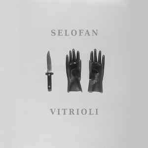 SELOFAN / VITRIOLI