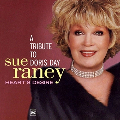 SUE RANEY / スー・レイニー / トリビュート・トゥー・ドリス・デイ・ハーツ・デザイア / TRIBUTE TO DORIS DAY HEART'S DESIRE