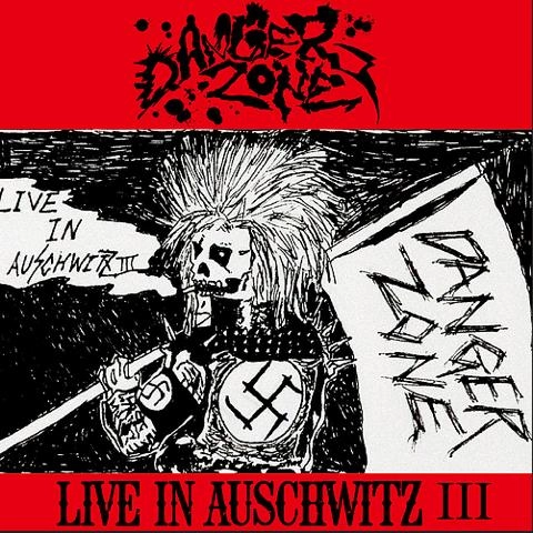 DANGERZONE / デンジャーゾーン / LIVE IN AUSCHWITZ Ⅲ