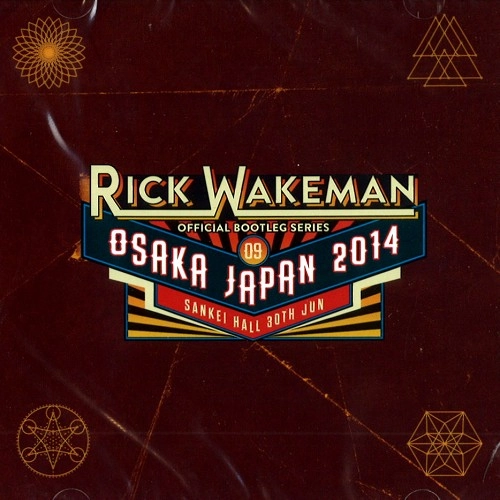 RICK WAKEMAN / リック・ウェイクマン / OFFICIAL BOOTLEG SERIES, VOL. 9: LIVE AT SANKEI HALL, OSAKA 2014