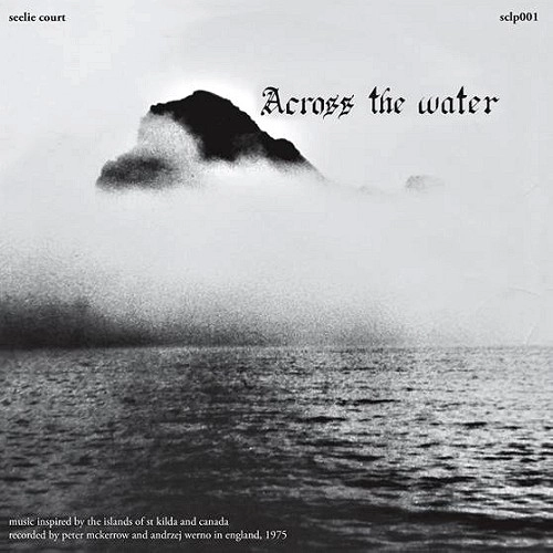 ACROSS THE WATER / ACROSS THE WATER: 500 COPIES LIMITED VINYL