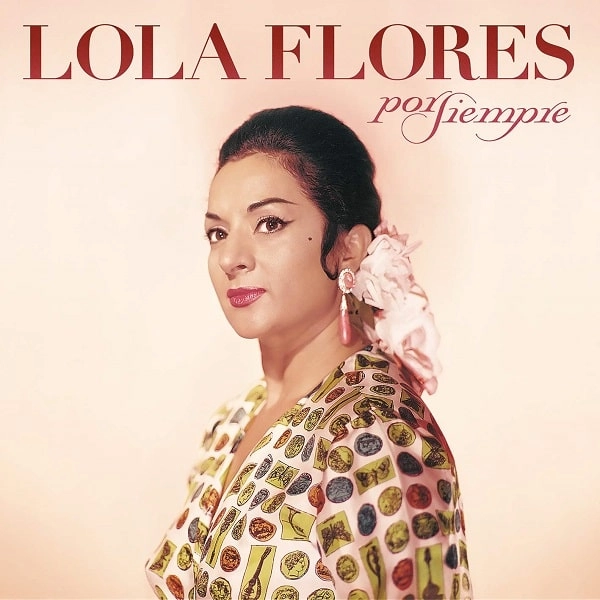 LOLA FLORES / ロラ・フローレス / POR SIEMPRE LOLA