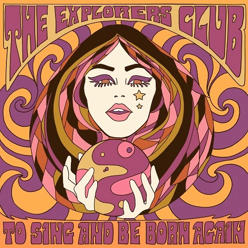 EXPLORERS CLUB (INDIE ROCK) / エクスプローラーズ・クラブ (INDIE ROCK) / TO SING AND BE BORN AGAIN (LP) / TO SING AND BE BORN AGAIN (LP) 
