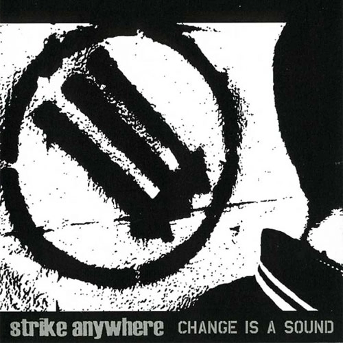 STRIKE ANYWHERE / ストライクエニィウェアー / CHANGE IS A SOUND（LP) / CHANGE IS A SOUND (LP)