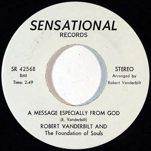 ROBERT VANDERBILT AND THE FOUNDATIONS OF SOUL / MESSAGE ESPECIALLY FROM GOD
