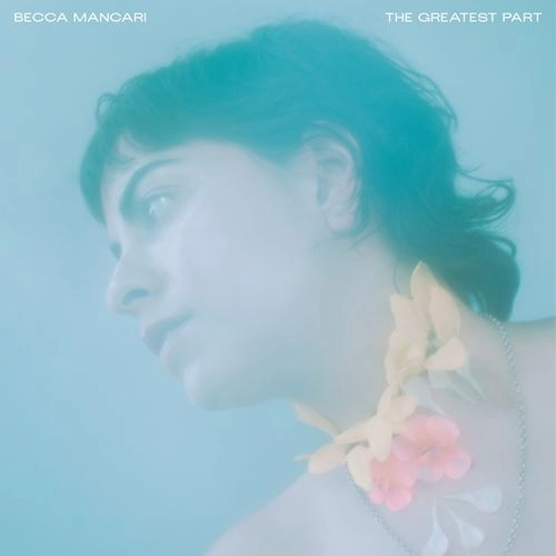 BECCA MANCARI / The Greatest Part / THE GREATEST PART