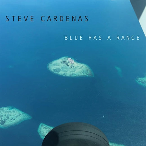 STEVE CARDENAS / スティーヴ・カーデナス / BLUE HAS A RANGE