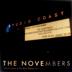 THE NOVEMBERS / ザ・ノーベンバーズ / 11th Anniversary & 6th Album Release Live "Hallelujah" at Shinkiba STUDIO COAST