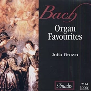 JULIA BROWN / ジュリア・ブラウン / BACH: ORGAN FAVORITES