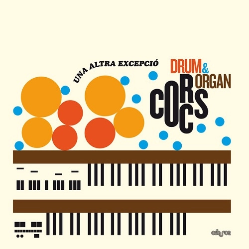 CORCS DRUM & ORGAN / UNA ALTRA EXCEPCIO