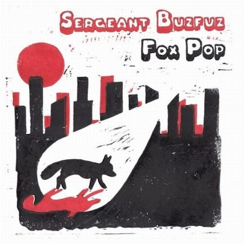 SERGEANT BUZFUZ / FOX POP