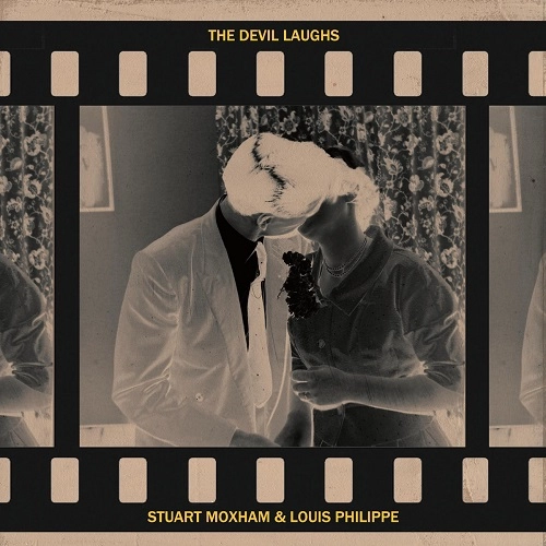 STUART MOXHAM & LOUIS PHILIPPE  / スチュワート・モクサム&ルイ・フィリップ / THE DEVIL LAUGHS (LP)