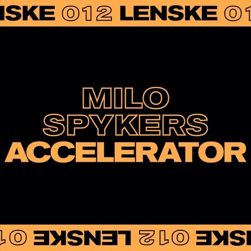 MILO SPYKERS / ACCELERATOR EP