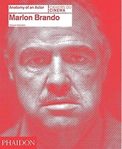 FLORENCE COLOMBANI / フロランス・コロンバーニ / MARLON BRANDO: ANATOMY OF AN ACTOR