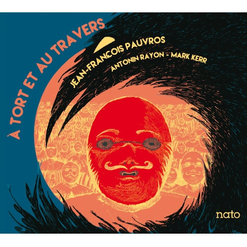 JEAN-FRANCOIS PAUVROS / TORT ET A TRAVERS