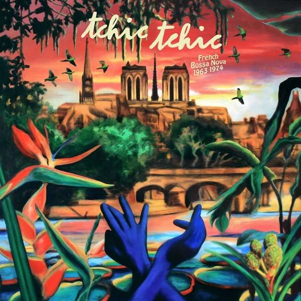 V.A. (TCHIC TCHIC) / オムニバス / TCHIC TCHIC: FRENCH BOSSA NOVA 1963-1974