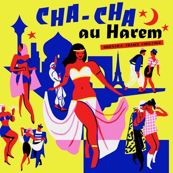 V.A. (CHA CHA AU HAREM) / オムニバス / CHA CHA AU HAREM - ORIENTICA - FRANCE 1960 / 1964（VINYL) / CHA CHA AU HAREM - ORIENTICA - FRANCE 1960/1964 (VINYL)