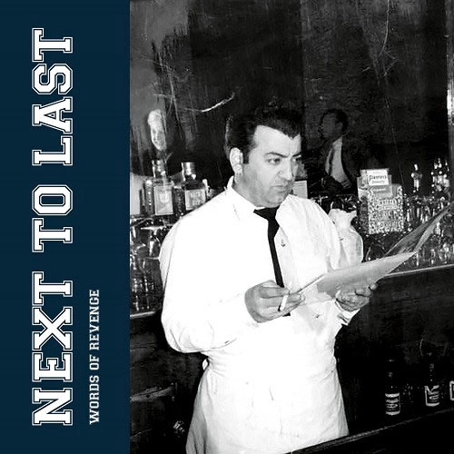 NEXT TO LAST / WORDS OF REVENGE