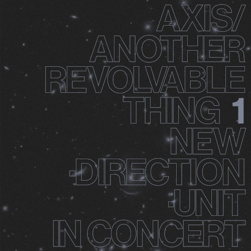 MASAYUKI TAKAYANAGI / 高柳昌行 / AXIS / ANOTHER REVOLVABLE THING 1 / AXIS/ANOTHER REVOLVABLE THING 1