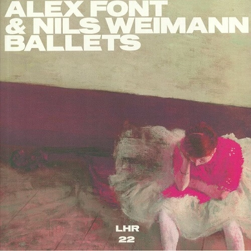 ALEX FONT / NILS WEIMANN / BALLETS (LIZZ MIX)