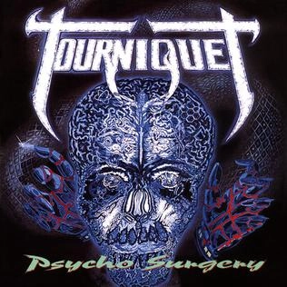 TOURNIQUET / PSYCHO SURGERY