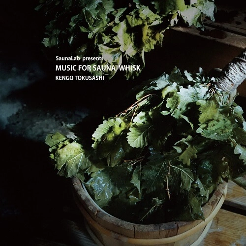 KENGO TOKUSASHI / とくさしけんご / MUSIC FOR SAUNA WHISK（CD）
