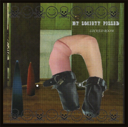 My Society Pissed / LOCKED ROOM（12"） / LOCKED ROOM