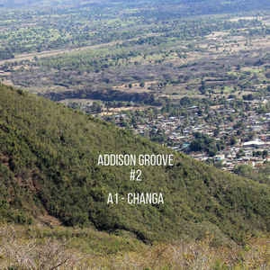 ADDISON GROOVE / CHANGA