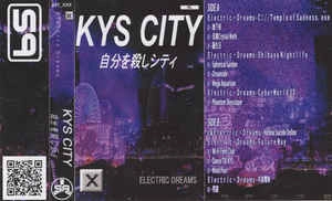 X / ELECTRIC DREAMS / KYS CITY 自分を殺しシティ (SECTION 9 RE-ISSUE)