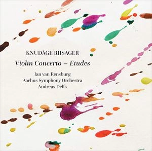 IAN VAN RENSBURG / イアン・ヴァン・レンスブルク / リスエア: ヴァイオリン協奏曲&バレエ音楽「エチュード」 / RIISAGER:VIOLIN CONCERTO