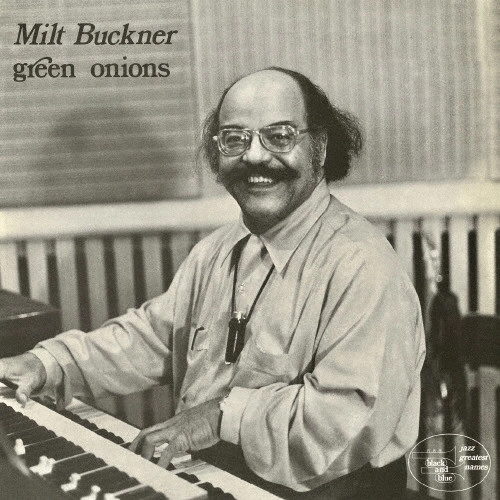MILT BUCKNER / ミルト・バックナー / グリーン･オニオン