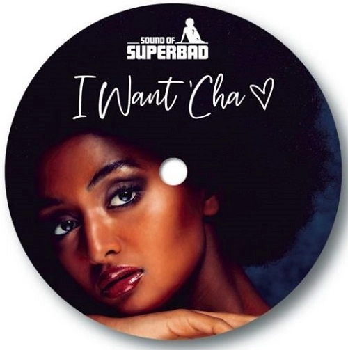 SOUND OF SUPERBAD / I WANT `CHA