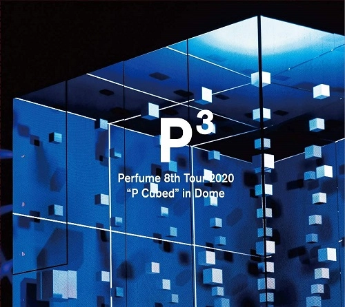 Perfume / パフューム / "Perfume 8th Tour 2020 「“P Cubed""in Dome」"