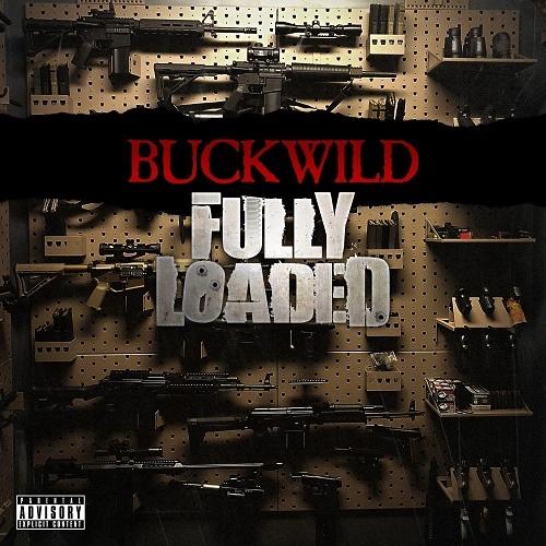 BUCKWILD (D.I.T.C.) / FULLY LOADED