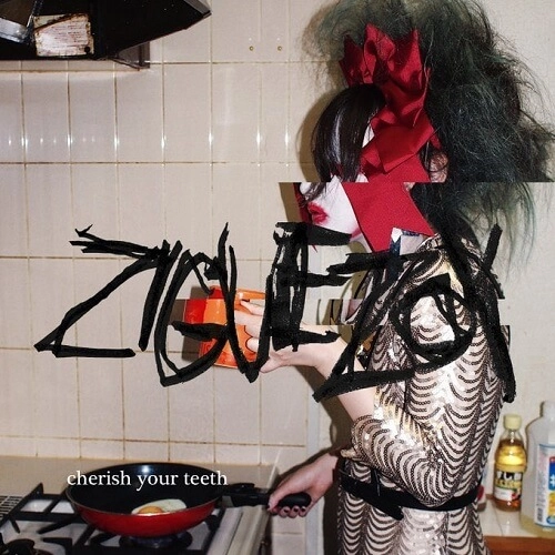 ZIGUEZOY / CHERISH YOUR TEETH