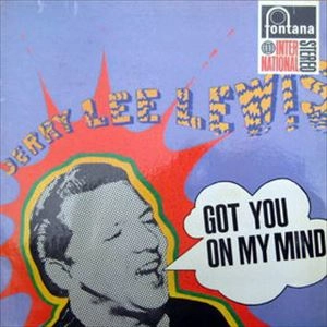 JERRY LEE LEWIS / ジェリー・リー・ルイス / GOT YOU ON MY MIND