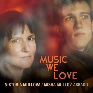 VIKTORIA MULLOVA / ヴィクトリア・ムローヴァ / ミュージック･ウィー･ラヴ / MUSIC WE LOVE