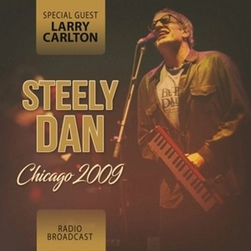 STEELY DAN / スティーリー・ダン / CHICAGO 2009 / RADIO BROADCAST (2CD)