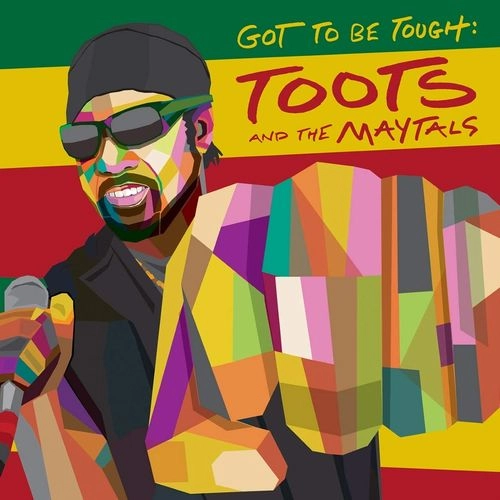 TOOTS & THE MAYTALS / トゥーツ・アンド・ザ・メイタルズ / GOT TO BE TOUGH