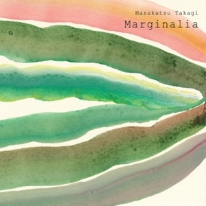 MASAKATSU TAKAGI / 高木正勝 / MARGINALIA