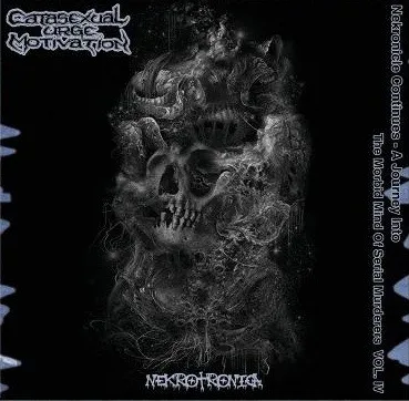 CATASEXUAL URGE MOTIVATION / NEKRONICLE CONTINUES - A JOURNEY INTO THE MORBID MIND OF SERIAL MURDERERS VOL. 4 - NEKROTRONICA