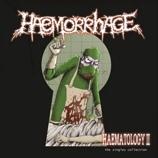 HAEMORRHAGE / HAEMATOLOGY II (THE SINGLES COLLECTION)