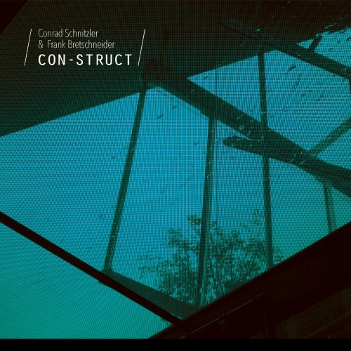 CONRAD SCHNITZLER & FRANK BRETSCHNEIDER / CONRAD SCHNITZLER/FRANK BRETSCHNEIDER / CON-STRUCT