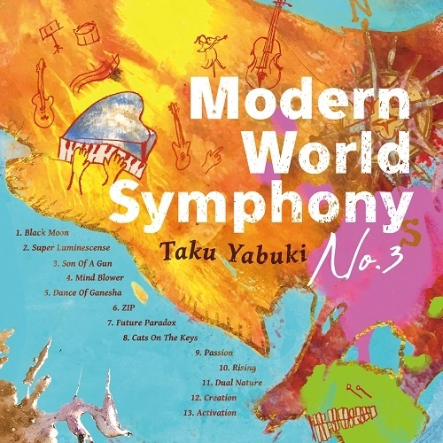 TAKU YABUKI / 矢吹卓 / モダン･ワールド･シンフォニー No.3 / MODERN WORLD SYMPHONY NO.3
