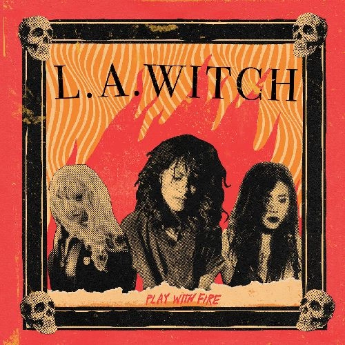 L.A. WITCH / PLAY WITH FIRE（LP/COLORED VINYL) / PLAY WITH FIRE(LP/COLORED VINYL)