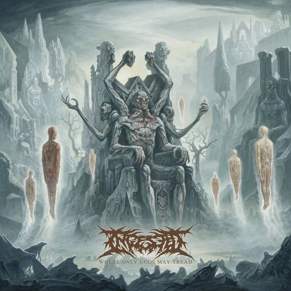 INGESTED / WHERE ONLY GODS MAY TREAD