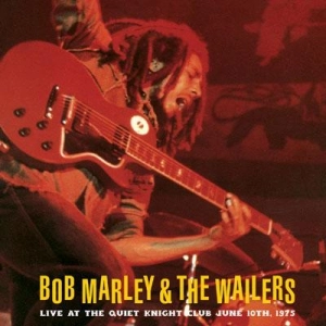 BOB MARLEY (& THE WAILERS) / ボブ･マーリー（･アンド･ザ･ウエイラーズ） / ライヴ･アット･クワイエット･ナイト1975 / LIVE AT THE QUIET NIGHT CLUB JUNE 10TH, 1975
